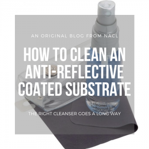 How to Clean an Anti-Reflective Coated Substrate